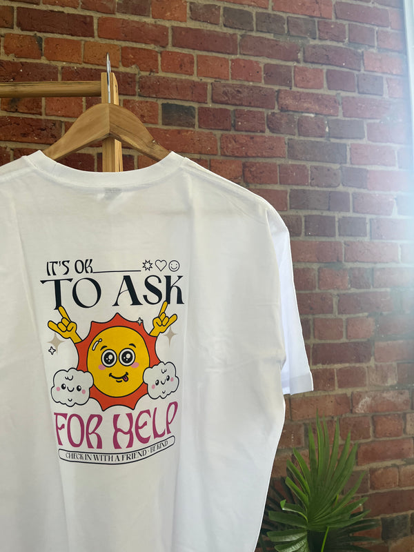 It's Okay To Ask For Help Tee